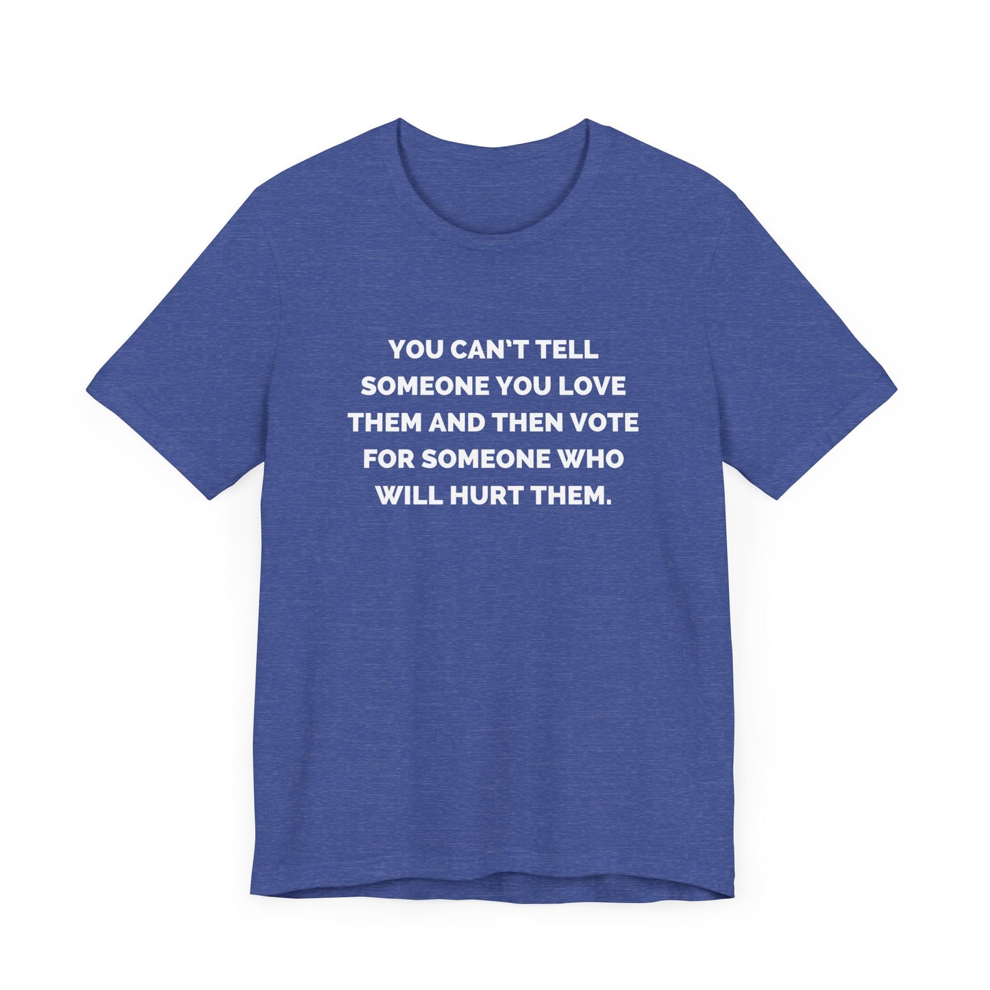 "Can't Tell Someone You Love Them" Jersey Short Sleeve Tee