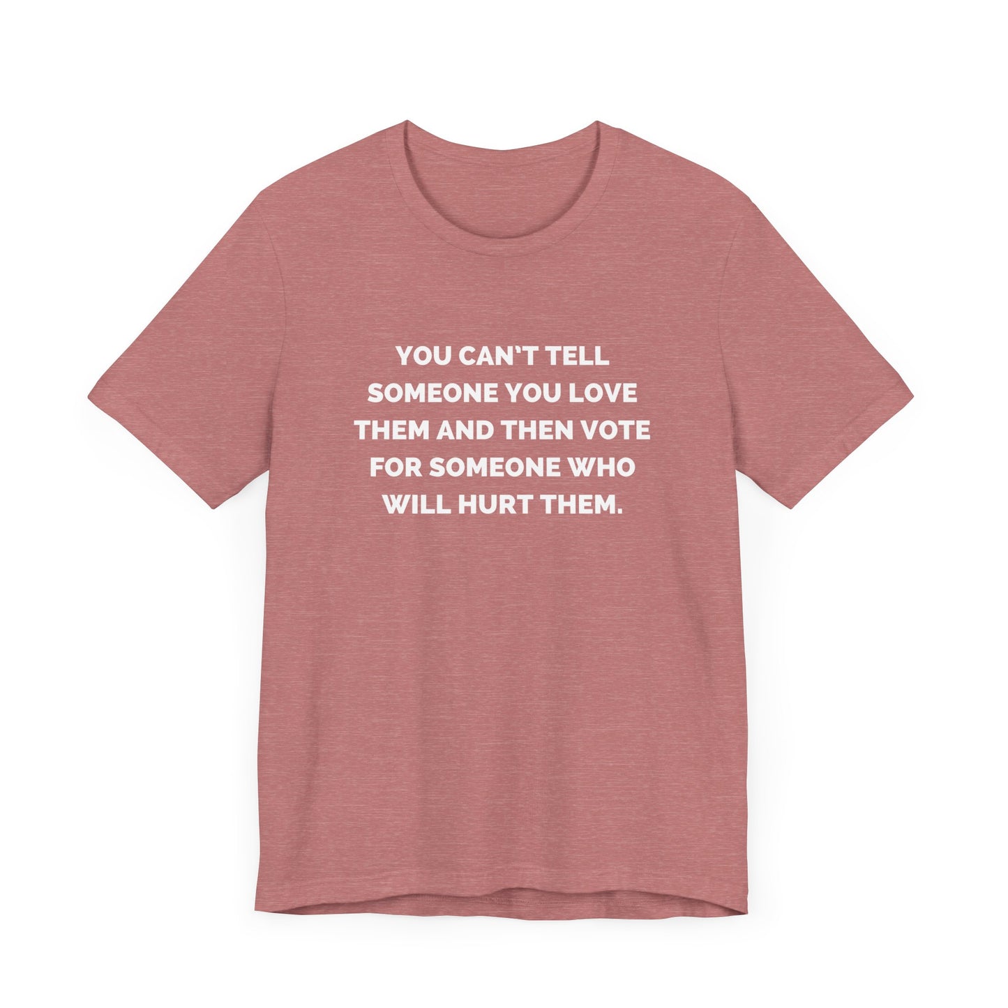 "Can't Tell Someone You Love Them" Jersey Short Sleeve Tee